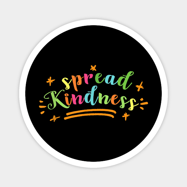 Spread Kindness Anti Bullying Gift for Teacher or Student Magnet by Tane Kagar
